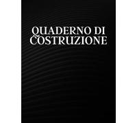 Quaderno di Costruzione: Registro giornaliero del sito di costruzione | Registro del sito dell'appaltatore | Giornale di bordo di gestione della ... sulla gestione del progetto di cantiere.