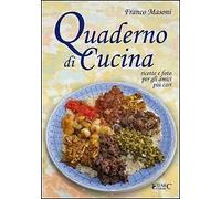 Quaderno di Cucina. Ricette e Foto per gli Amici più Cari - [Edarc Edizioni]