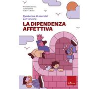 Quaderno di esercizi per vincere la dipendenza affettiva - Lebruto Antonel...
