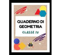 Quaderno di Geometria - Classe Quarta - Manoscritto sulla Teoria, Formule ed Esercizi Pratici