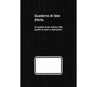Quaderno di Idee Artistiche: Cattura, Organizza e Sviluppa la Tua Creatività: Sketchbook creativo per schizzi, disegni, illustrazioni, palette di ... per artisti, illustratori e designer
