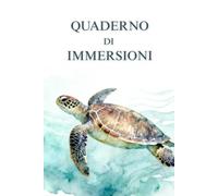 Quaderno di Immersioni: Il diario di immersioni indispensabile con checklist, mappe e 100 pagine per annotare le tue immersioni.