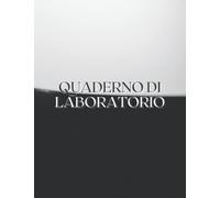 Quaderno di Laboratorio: Diario degli esperimenti scientifici | Chimica di base Fisica organica Scienze biologiche | Formato A4 Griglia 5x5 mm | Indice e 110 pagine numerate.