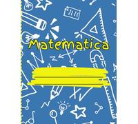 Quaderno di Matematica: a quadretti 5mm, 96 pagine per durare tutto l'anno formato A4 Copertina flessibile