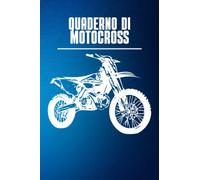 Quaderno di Motocross: Quaderno di allenamento per motocross | Pianifica, pratica e implementa con questo diario di allenamento I oltre 100 pagine per le tue giornate di allenamento Formato 6*9.