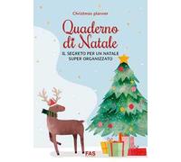 Quaderno di Natale. Christmas Planner. Il segreto per un natale super organizzato. Ediz. illustrata