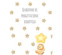 Quaderno di progettazione didattica: Primaria e Infanzia- copertina flessibile- a colori
