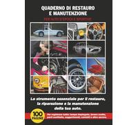 QUADERNO DI RESTAURO E MANUTENZIONE: PER AUTO D'EPOCA E SPORTIVE