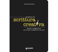 Quaderno di scrittura creativa. Esercizi e suggerimenti per trovare e migliorare il tuo stile