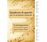Quaderno di spartiti per la notazione musicale - 6 pentagrammi per scrittura di quattro parti senza chiavi