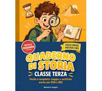 Quaderno di Storia Classe Terza: Facile e completo: mappe e verifiche anche per DSA e BES