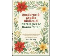 Quaderno di Studio Biblico di Natale per le Donne 2025: Brevi riflessioni quotidiane per celebrare la fede, la speranza e la gioia