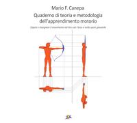 Quaderno di teoria e metodologia dell’apprendimento motorio: Capire e insegnare il movimento nel tiro con l'arco e nello sport giovanile