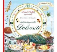 Quaderno di viaggio nella cucina delle Dolomiti