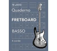 Quaderno Diagrammi Fretboard Basso: Formato Grande | 4 Diagrammi Fretboards per Pagina | 100 pagine numerate ed indice iniziale