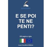 QUADERNO E SE POI TE NE PENTI? 200 PAGINE A RIGHE