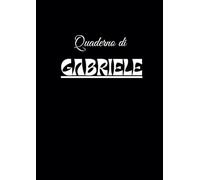 Quaderno formato A4 a righe personalizzato: Gabriele. 120 pagine