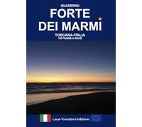 QUADERNO FORTE DEI MARMI TOSCANA ITALIA 100 PAGINE A RIGHE: Luca Vincitore Editore