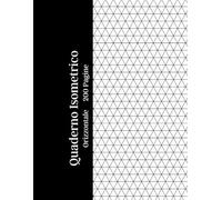 Quaderno Isometrico Orizzontale 200 Pagine: Carta bianca con griglia isometrica orizzontale stampata in grigio chiaro - Ideale per disegni 3D, schizzi ... architettura, ingegneria e design
