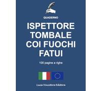QUADERNO ISPETTORE TOMBALE COI FUOCHI FATUI 100 PAGINE A RIGHE: Luca Vincitore Editore
