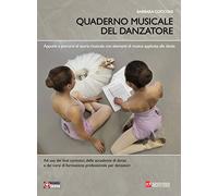 Quaderno musicale del danzatore. Teoria e pratica musicale per la danza. Per le Scuole superiori. Con espansione online