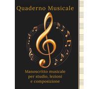 Quaderno musicale.: Manoscritto musicale per studio, lezioni e composizione.