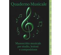 Quaderno musicale.: Manoscritto musicale per studio, lezioni e composizione.