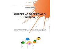 Quaderno operativo di musica. Scuola primaria dalla classe prima alla quinta