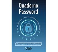 Quaderno Password: Per non dimenticare nomi utente e dati d’accesso su internet, organizzati in ordine alfabetico.