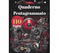 Quaderno Pentagrammato: 110 Pagine per studenti e compositori, perfetto per le lezioni di musica in formato A4