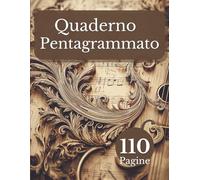 Quaderno Pentagrammato: 110 Pagine per studenti e compositori perfetto per le lezioni di musica in formato A4