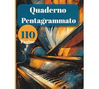 Quaderno Pentagrammato: 110 pagine per studenti e compositori, perfetto per lezioni di musica in formato A4