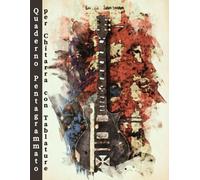 Quaderno Pentagrammato per Chitarra: Spartito musicale Vuoto con Pentagrammi e Tablature per Chitarristi, Guitar Tab di 100 Pagine Numerate con Indice Iniziale e Spazio per Appunti, Grande Formato A4