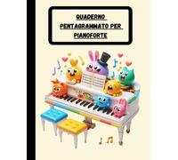 QUADERNO PENTAGRAMMATO PER PIANOFORTE: FORMATO GRANDE* 90 PAGINE CON 5 RIGHI IN CHIAVE DI SOL E FA * PAGINE DI APPUNTI E INDICE