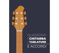 Quaderno per Chitarra con Tablature e Accordi: Taccuino per scrivere la notazione musicale | Archivia e trova facilmente le tue canzoni | Per studenti di musica, insegnanti o professionisti
