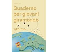 Quaderno per giovani giramondo. Weekend