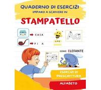 Quaderno per imparare a scrivere in stampatello. Prescrittura e Alfabeto di Pao