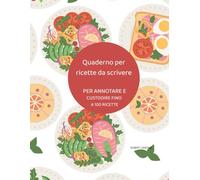 Quaderno per ricette da scrivere: 100 schede pronte per custodire le tue ricette preferite.: Trasforma questo ricettario da scrivere in un libro di cucina con tutte le tue creazioni!