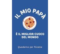 Quaderno per ricette personalizzabile | Ricettario da Scrivere con Indice: Idea regalo per papà, nonno, marito. Regalo originale per compleanno, festa del papà, natale.