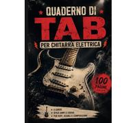 Quaderno per Riff, Assoli e Tablature Rock: Tab Book per Chitarra Elettrica - 100 Pagine A4