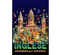 Quaderno per Vocaboli: Taccuino Vocabolario Rubricato Utile per Imparare Velocemente e Memorizzare Senza Sforzo i Termini di una Lingua Straniera, ... per Studenti e Insegnanti - INGLESE