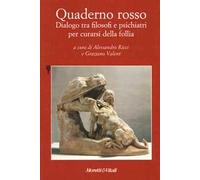 Quaderno rosso. Dialogo tra filosofi e psichiatri per curarsi della follia