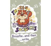 Quaderno scoiattolo i'm zen sometimes...: Regalo per amici, parenti