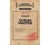 Quaderno Scrum Master - TROPP SECRET: Il dossier riservato per chi protegge lo Sprint da riunioni, impedimenti e "urgenze" | 120 pagine a righe - Idea regalo divertente per Scrum Master