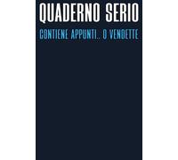 Quaderno Serio Contiene Appunti o Vendette: Quaderno a linee con frase divertente; Scherzo Regalo perfetto per collega, amico, capo, compagno di classe. Formato A5!
