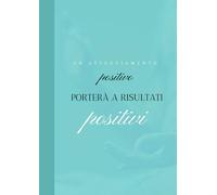 Quadernone a righe - formato A4 - Con frase motivazionale: "Un atteggiamento positivo, porterà a risultati positivi."