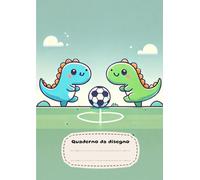 Quadernone da disegno a fogli bianchi: Quaderno senza righe | 100 pagine | Dinosauri Calciatori