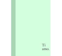 Quadernone Ti Amo - Per lui/Per Lei: A righe senza margini + lista dei desideri