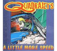 Quadrajets - A Little More Speed