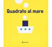 Quadrato al mare. Ediz. illustrata